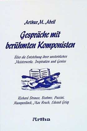 Cover for Arthur M. Abell · Gespräche mit berühmten Komponisten (Hardcover Book) (2002)
