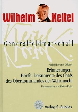 Cover for Walter Görlitz · Generalfeldmarschall Keitel - Verbrecher oder Offizier? (Hardcover Book) (2000)