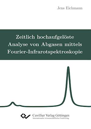 Cover for Jens Eichmann · Zeitlich hochaufgelöste Analyse von Abgasen mittels Fourier-Infrarotspektroskopie (Paperback Book) (2014)
