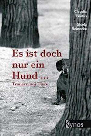 Cover for Claudia Pilatus · Es ist doch nur ein Hund ... (Paperback Book) (2006)