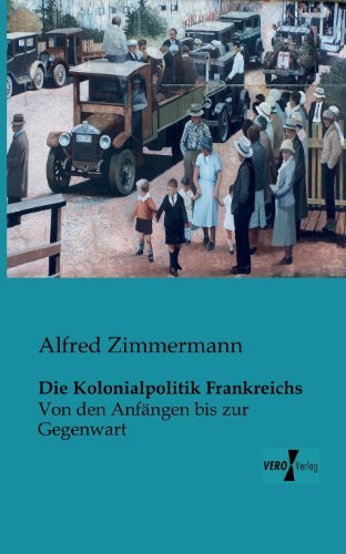 Cover for Alfred Zimmermann · Die Kolonialpolitik Frankreichs (Paperback Book) [German edition] (2019)