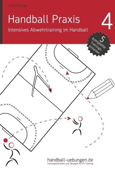 Cover for Joerg Madinger · Handball Praxis 4 - Intensives (Paperback Book) [German, 1 edition] (2013)