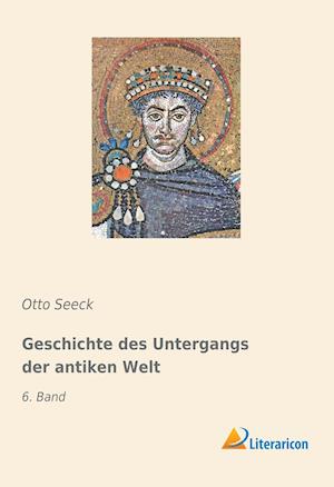Cover for Otto Seeck · Geschichte des Untergangs der antiken Welt (Paperback Book) (2019)