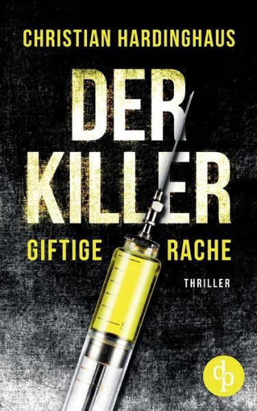 Cover for Christian Hardinghaus · Der Killer: Giftige Rache (Paperback Book) (2022)