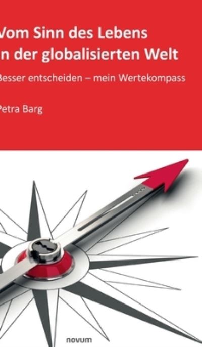 Cover for Petra Barg · Vom Sinn des Lebens in der globalisierten Welt (Hardcover bog) (2023)