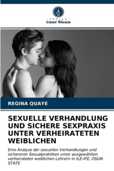 Cover for Regina Quaye · Sexuelle Verhandlung Und Sichere Sexpraxis Unter Verheirateten Weiblichen (Paperback Book) (2021)