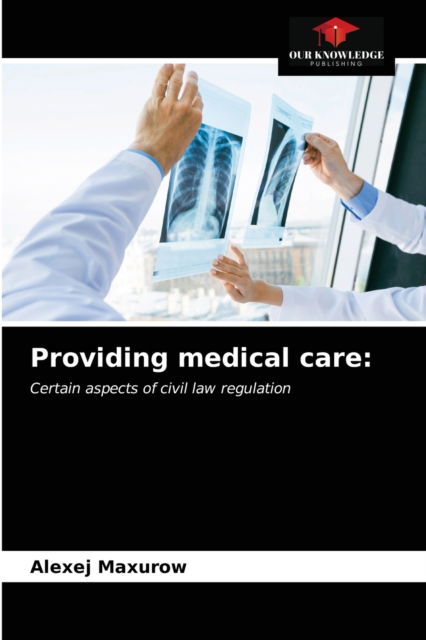 Cover for Alexej Maxurow · Providing medical care (Paperback Book) (2021)