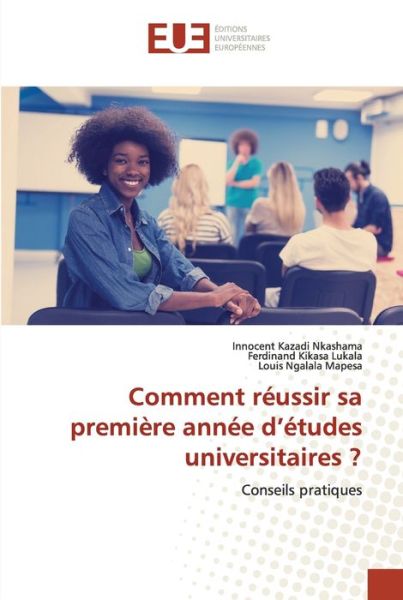 Cover for Innocent Kazadi Nkashama · Comment reussir sa premiere annee d'etudes universitaires ? (Paperback Book) (2021)