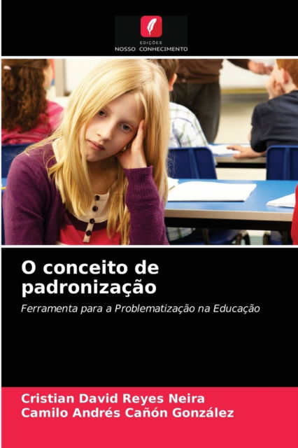 Cover for Cristian David Reyes Neira · O conceito de padronizacao (Paperback Book) (2021)
