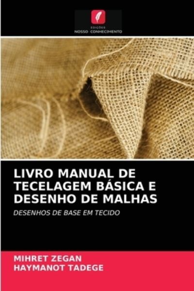Cover for Mihret Zegan · Livro Manual de Tecelagem Basica E Desenho de Malhas (Paperback Book) (2021)