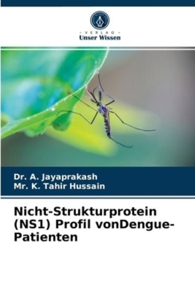 Cover for Dr A Jayaprakash · Nicht-Strukturprotein (NS1) Profil vonDengue-Patienten (Paperback Bog) (2021)