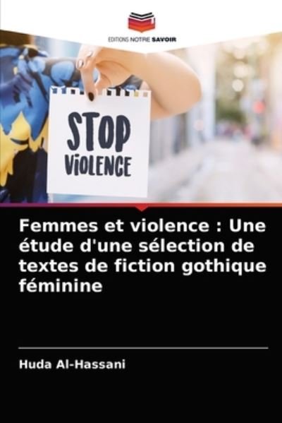 Femmes et violence - Huda Al-Hassani - Boeken - Editions Notre Savoir - 9786204081472 - 14 september 2021