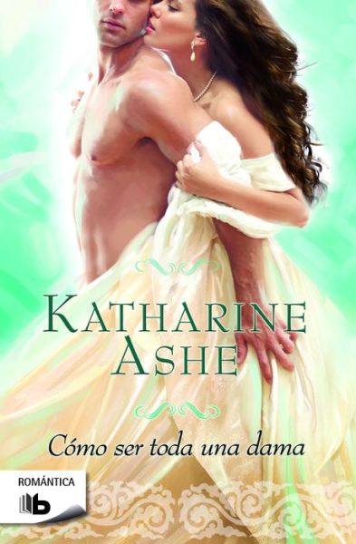 Cover for Katharine Ashe · Como ser toda una dama / How to Be a Proper Lady (Paperback Book) (2017)