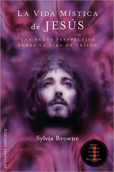 Cover for Sylvia Browne · Vida Mi­stica De Jesus, La (Spanish Edition) (Coleccion Estudios Y Documentos) (Taschenbuch) [Spanish, Tra edition] (2009)