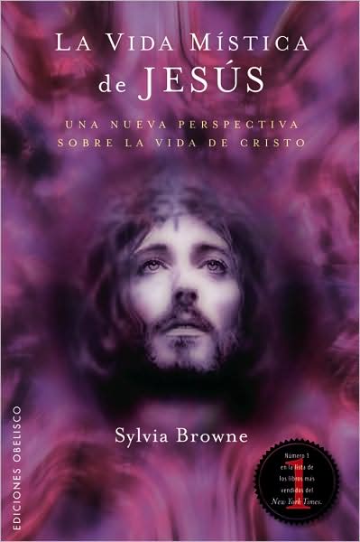 Cover for Sylvia Browne · Vida Mi­stica De Jesus, La (Spanish Edition) (Coleccion Estudios Y Documentos) (Paperback Book) [Spanish, Tra edition] (2009)