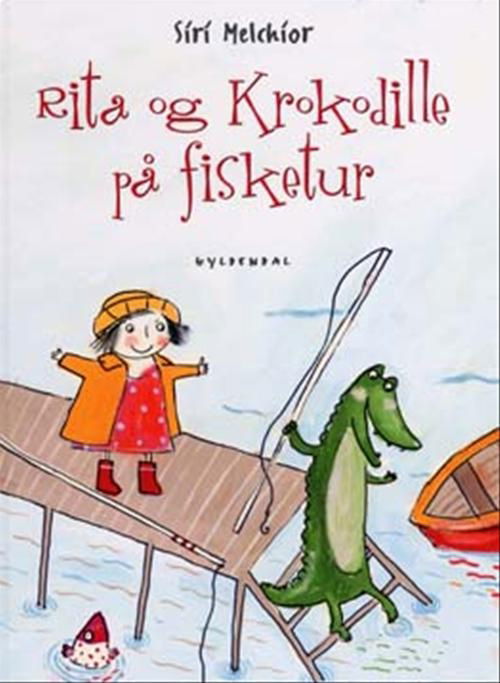 Cover for Siri Melchior · Rita og Krokodille: Rita og krokodille på fisketur (Gebundesens Buch) [1. Ausgabe] [Indbundet] (2003)