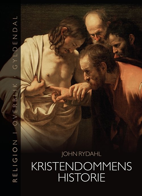 Cover for John Rydahl · Religion i overblik: Kristendommens historie (Inbunden Bok) [1:a utgåva] [Indbundet] (2010)