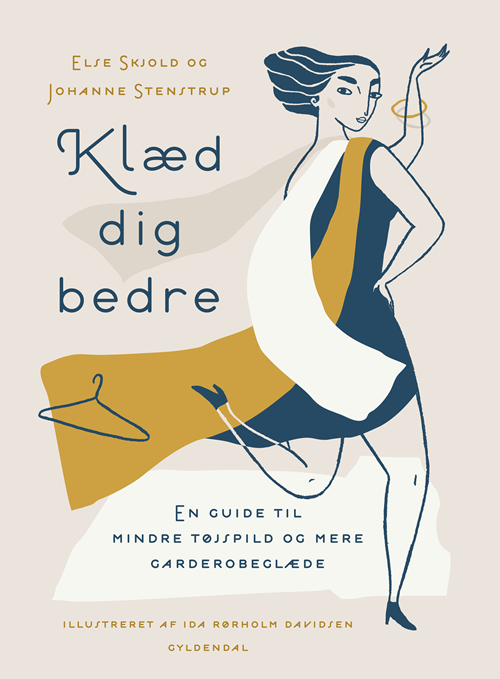 Cover for Else Skjold; Johanne Stenstrup · Klæd dig bedre (Bound Book) [1e uitgave] (2020)