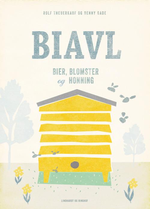 Biavl - bier, blomster og honning - Benny Gade Rolf Theuerkauf - Böcker - Lindhardt og Ringhof - 9788711480472 - 16 februari 2016