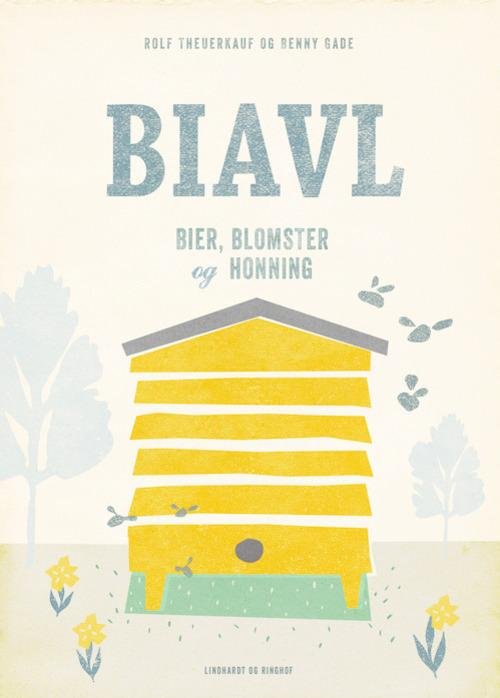 Cover for Benny Gade Rolf Theuerkauf · Biavl - bier, blomster og honning (Indbundet Bog) [1. udgave] (2016)