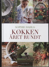 Cover for Sophie Dahl · Sophie Dahls køkken året rundt (Bound Book) [1. wydanie] (2012)