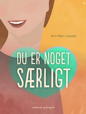 Cover for Ann Mari Urwald · Du er noget særligt (Sewn Spine Book) [1st edition] (2019)