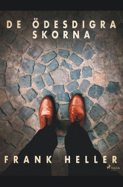 De ödesdigra skorna : kriminalnoveller - Frank Heller - Kirjat - Saga Egmont - 9788726174472 - keskiviikko 17. huhtikuuta 2019