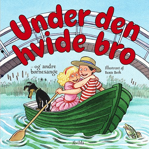 Cover for Bente Bech · Børnesange: Under den hvide bro - og andre børnesange (Cardboard Book) [1º edição] (2021)