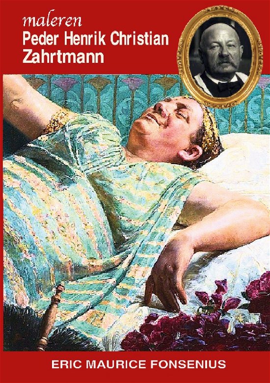 Cover for Eric Maurice Fonsenius · Peter Henrik Christian Zahrtmann (Paperback Bog) [1. udgave] (2022)