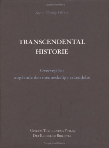 Cover for Søren Gosvig Olesen · Danish Humanist Texts and Studies, volume 22: Transcendental Historie (Inbunden Bok) [1:a utgåva] [Indbundet] (2000)