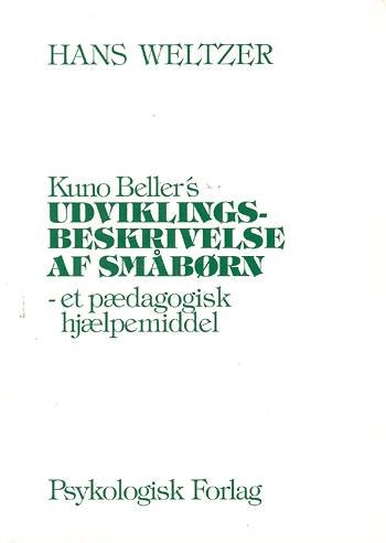 Cover for Hans Weltzer · Kuno Beller's udviklingsbeskrivelse af småbørn (Sewn Spine Book) [2e édition] (1999)