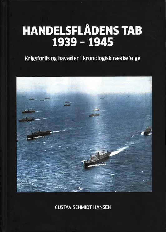 Handelsflådens Tab 1939-1945 - Gustav Schmidt Hansen - Books - Forlaget Jelling - 9788792571472 - May 30, 2025