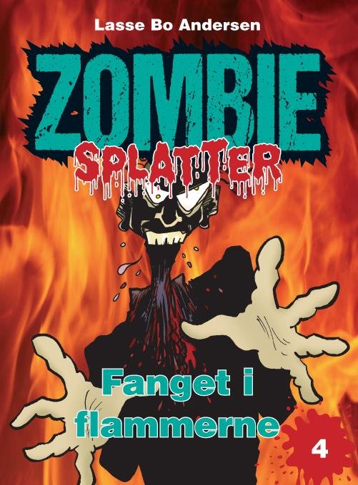 Cover for Lasse Bo Andersen · Zombie Splatter: Fanget i flammerne (Taschenbuch) (2016)