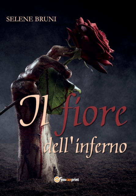 Cover for Selene Bruni · Il fiore dell'inferno (Paperback Book) (2017)