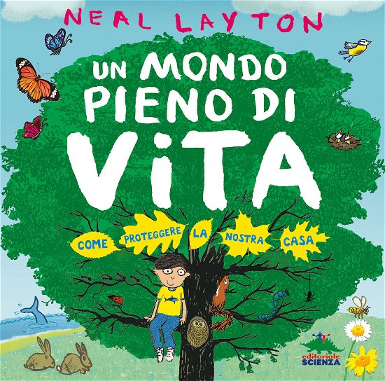 Cover for Neal Layton · Un Mondo Pieno Di Vita. Come Proteggere La Nostra Casa (Book)