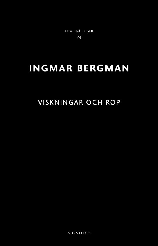 Cover for Ingmar Bergman · Ingmar Bergman Filmberättelser: Viskningar och rop (Book) (2018)