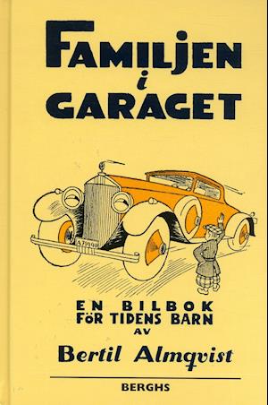 Cover for Bertil Almqvist · Familjen i garaget : en bilbok för tidens barn (Bound Book) (2004)