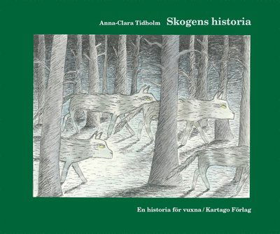 Cover for Anna-Clara Tidholm · Skogens historia (ePUB) (2016)