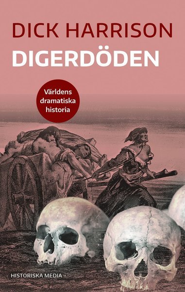 Cover for Dick Harrison · Världens dramatiska historia: Digerdöden (Bog) (2019)