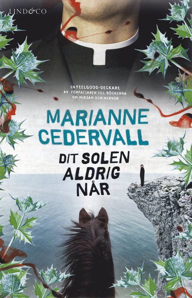 Anki Karlsson: Dit solen aldrig når - Marianne Cedervall - Böcker - Lind & Co - 9789177793472 - 3 maj 2018
