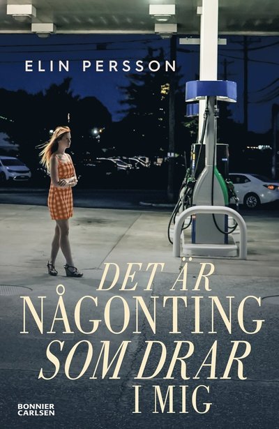 Cover for Elin Persson · Det är någonting som drar i mig (ePUB) (2021)