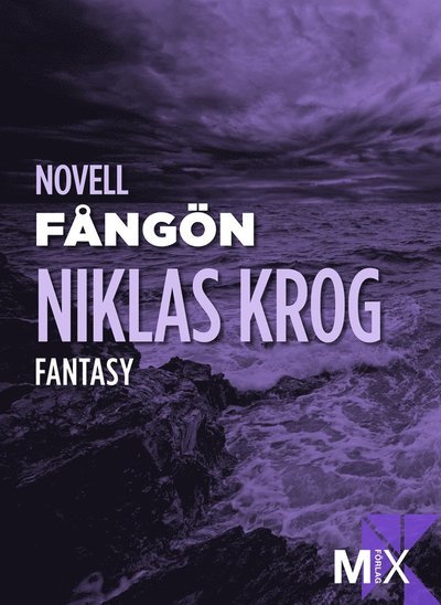 Mix novell - fantasy: Fångön - Niklas Krog - Kirjat - Mix Förlag - 9789186843472 - maanantai 12. syyskuuta 2011