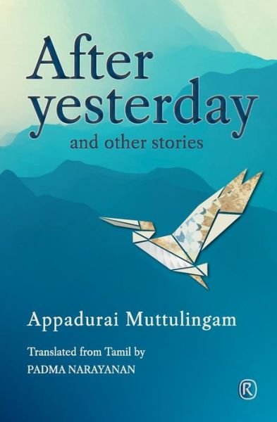 Cover for Appadurai Muttulingam · After Yesterday and other stories (Paperback Book) (2019)