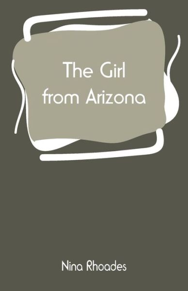 Cover for Nina Rhoades · The Girl from Arizona (Paperback Bog) (2019)