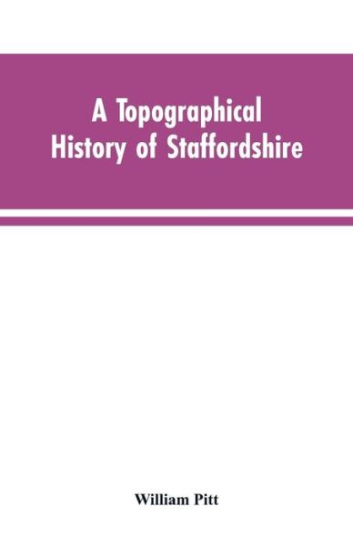 Cover for William Pitt · A topographical history of Staffordshire (Pocketbok) (2019)