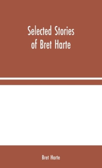 Cover for Bret Harte · Selected Stories of Bret Harte (Hardcover Book) (2020)