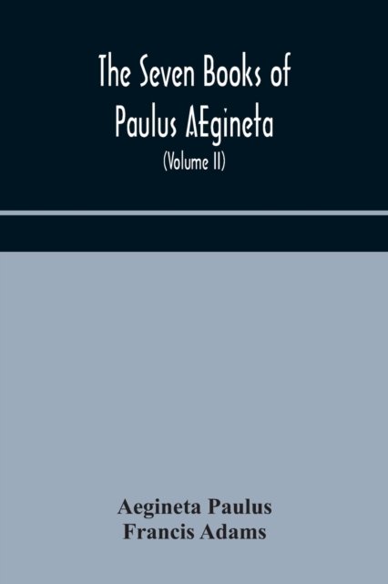 Cover for Aegineta Paulus · The seven books of Paulus AEgineta (Paperback Bog) (2020)