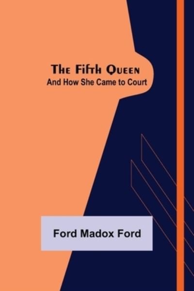 Cover for Ford Madox Ford · The Fifth Queen (Paperback Book) (2022)