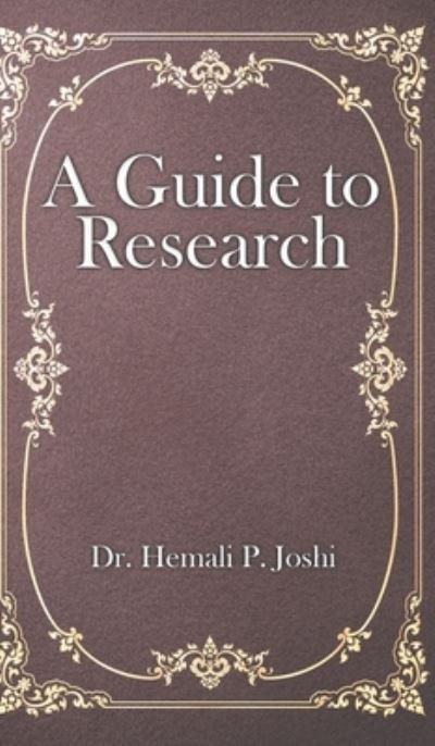 Cover for Hemali P Joshi · A Guide to Research (Hardcover Book) (2022)