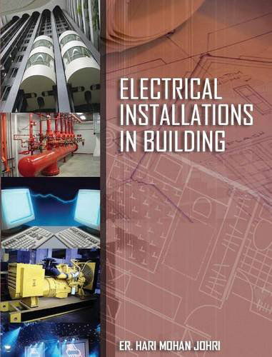 Electrical Installations in Building - Hari Mohan Johri - Books - K W Publishers Pvt Ltd - 9789380502472 - December 15, 2010